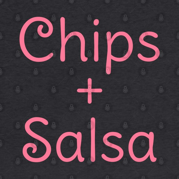 ‘Chips and Salsa’ by CuteTeaShirt